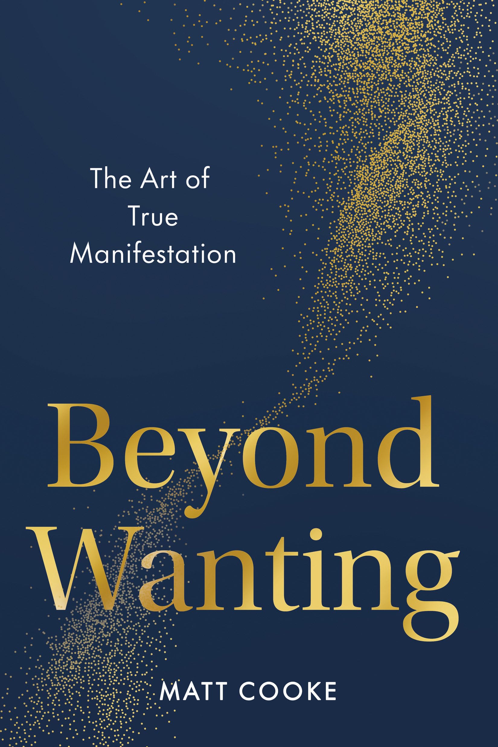 Tarcher Beyond Wanting: The Art of True Manifestation | 2nd Edition Hardcover