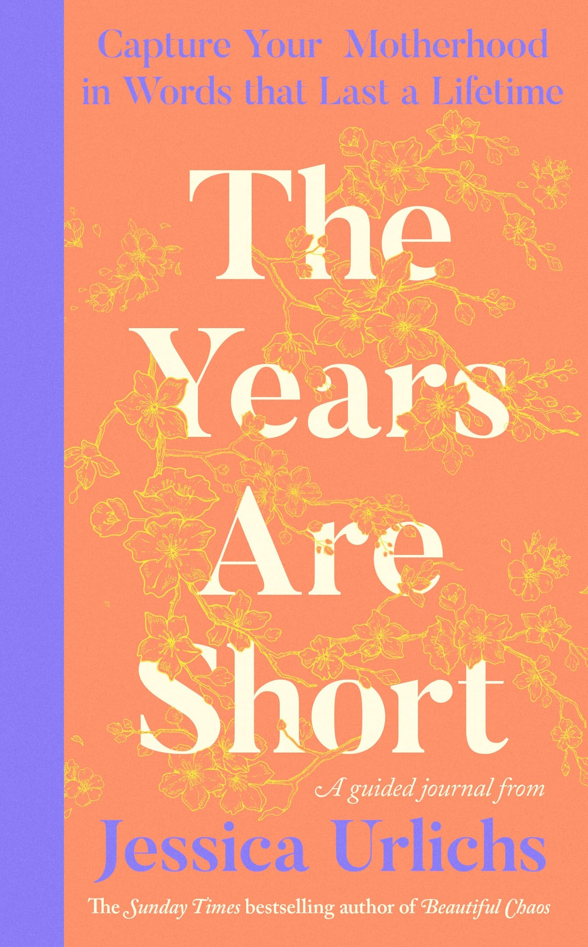 Penguin Life The Years Are Short: Capture Your Motherhood in Words That Last a Lifetime - Hardcover, 208 Pages