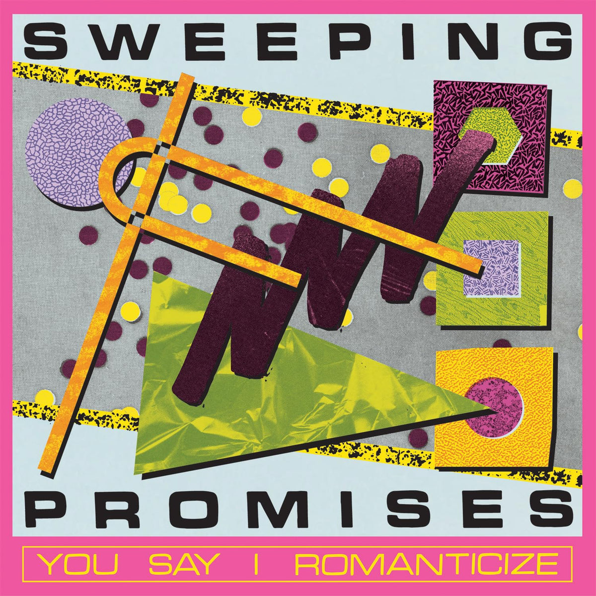 Sweeping Promises - You Say I Romanticize [Vinyl]