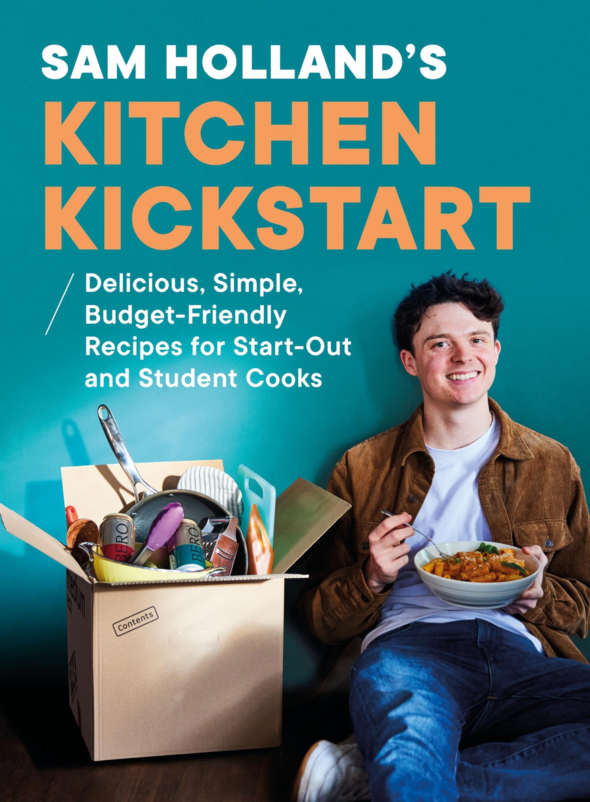 Sam Holland's Kitchen Kickstart: Delicious, Simple, Budget-Friendly Recipes | Hardcover | 224 Pages 1