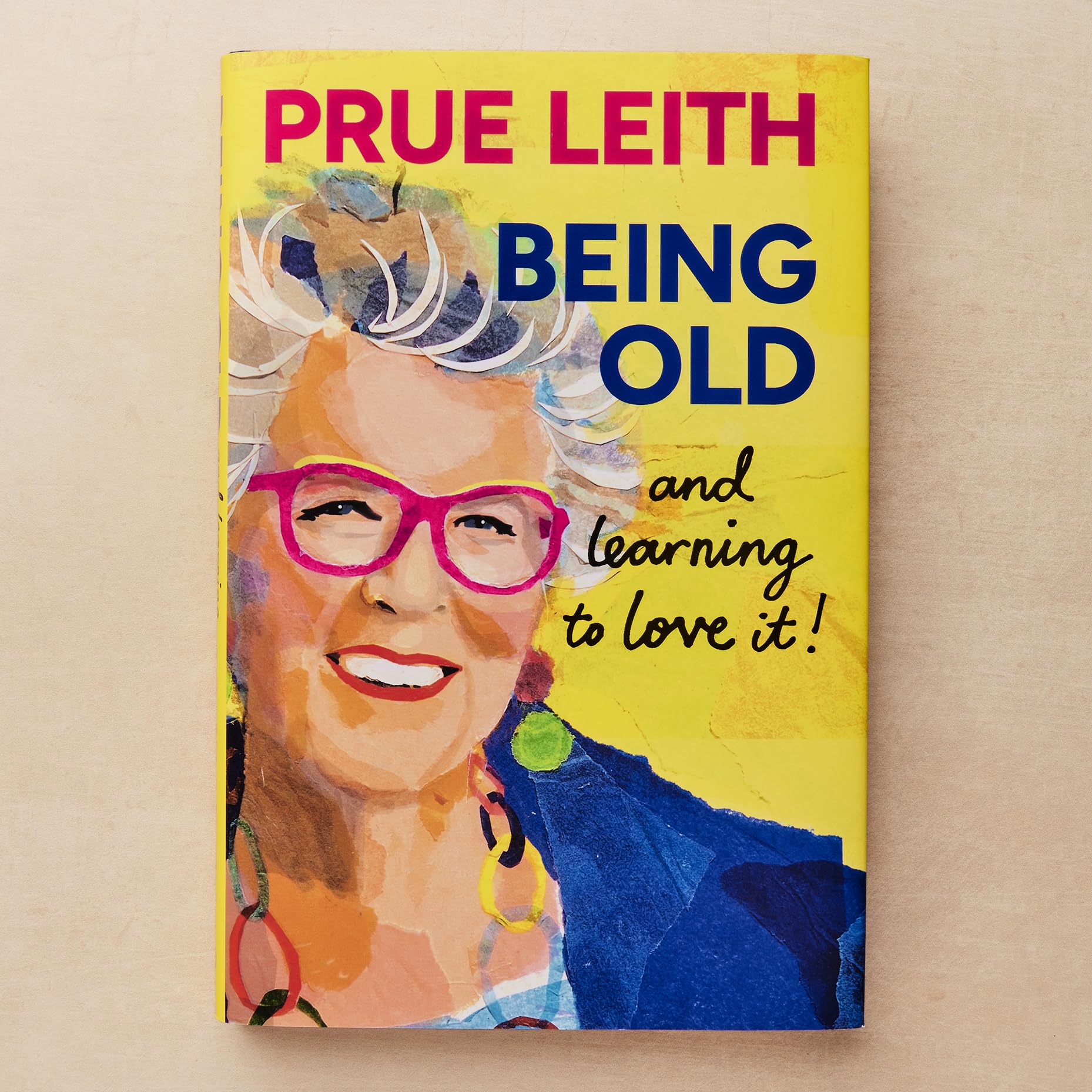 Prue Leith Being Old...and learning to love it! Hardcover Book 3