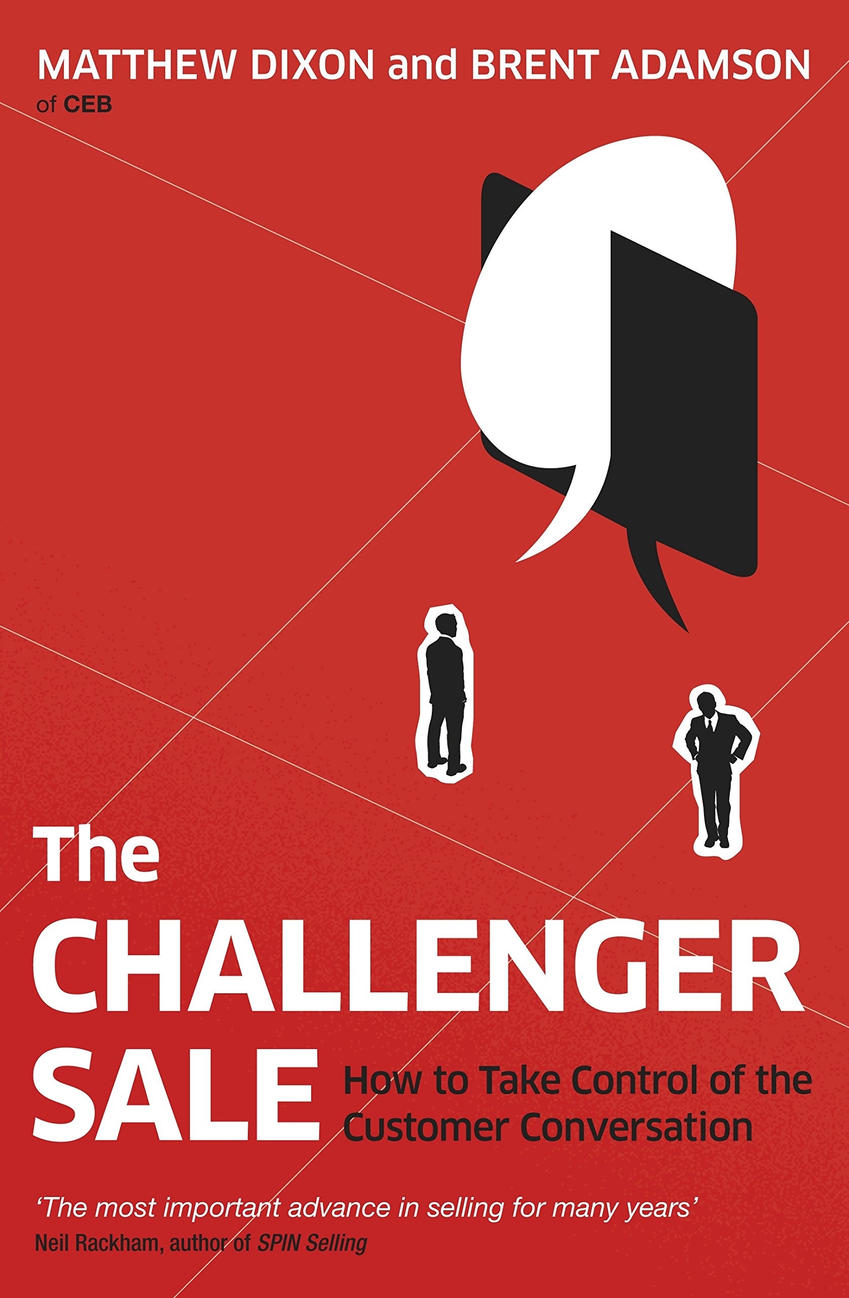 The Challenger Sale: How To Take Control of the Customer Conversation by Matthew Dixon and Brent Adamson | Business Book