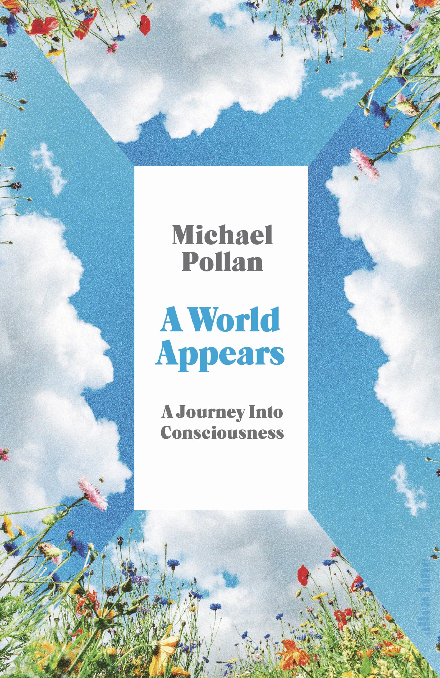 Michael Pollan - A World Appears: A Journey Into Consciousness | Hardcover 1