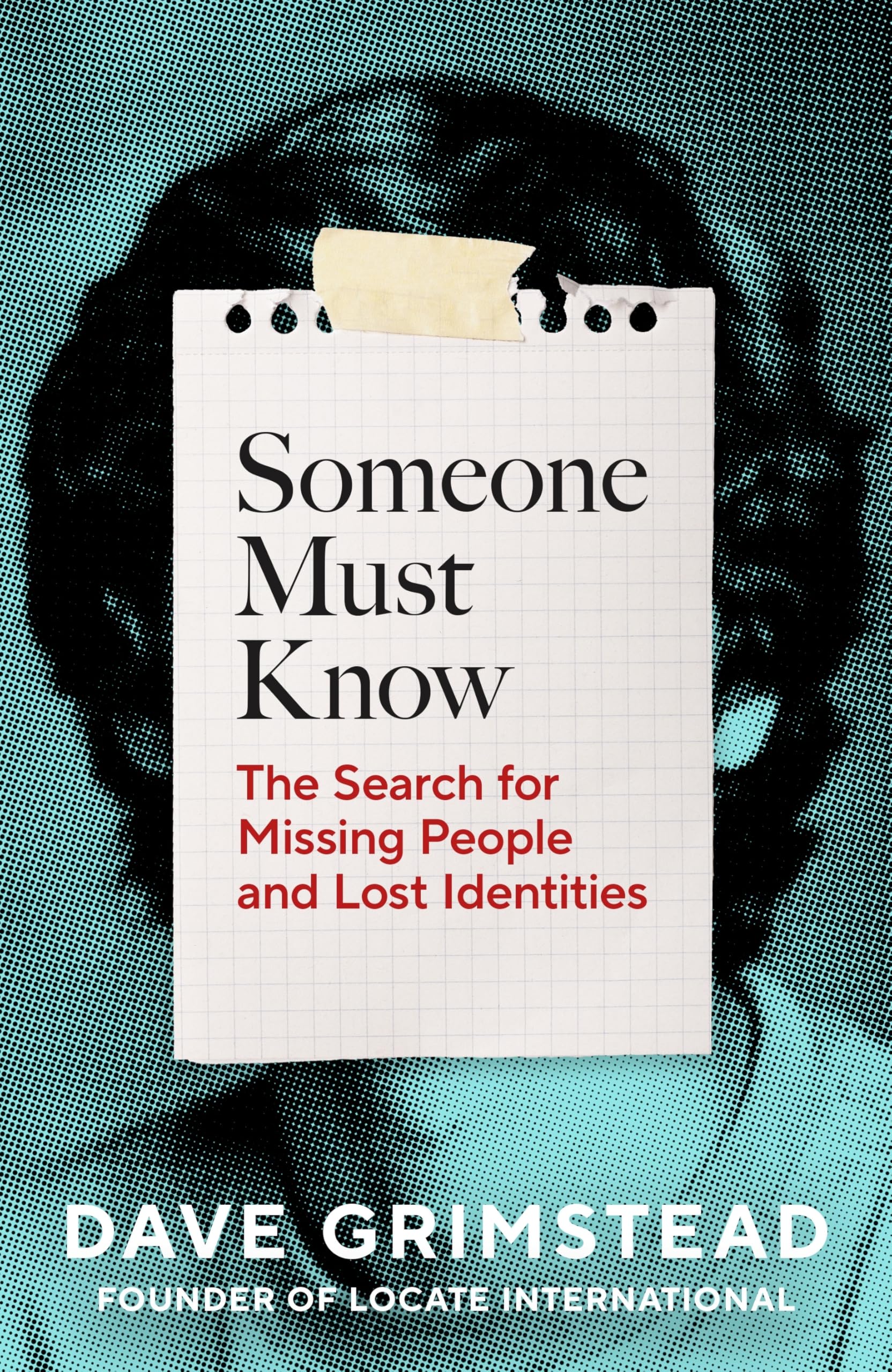 Dave Grimstead - Someone Must Know: The Search for Missing People and Lost Identities | Hardcover 1
