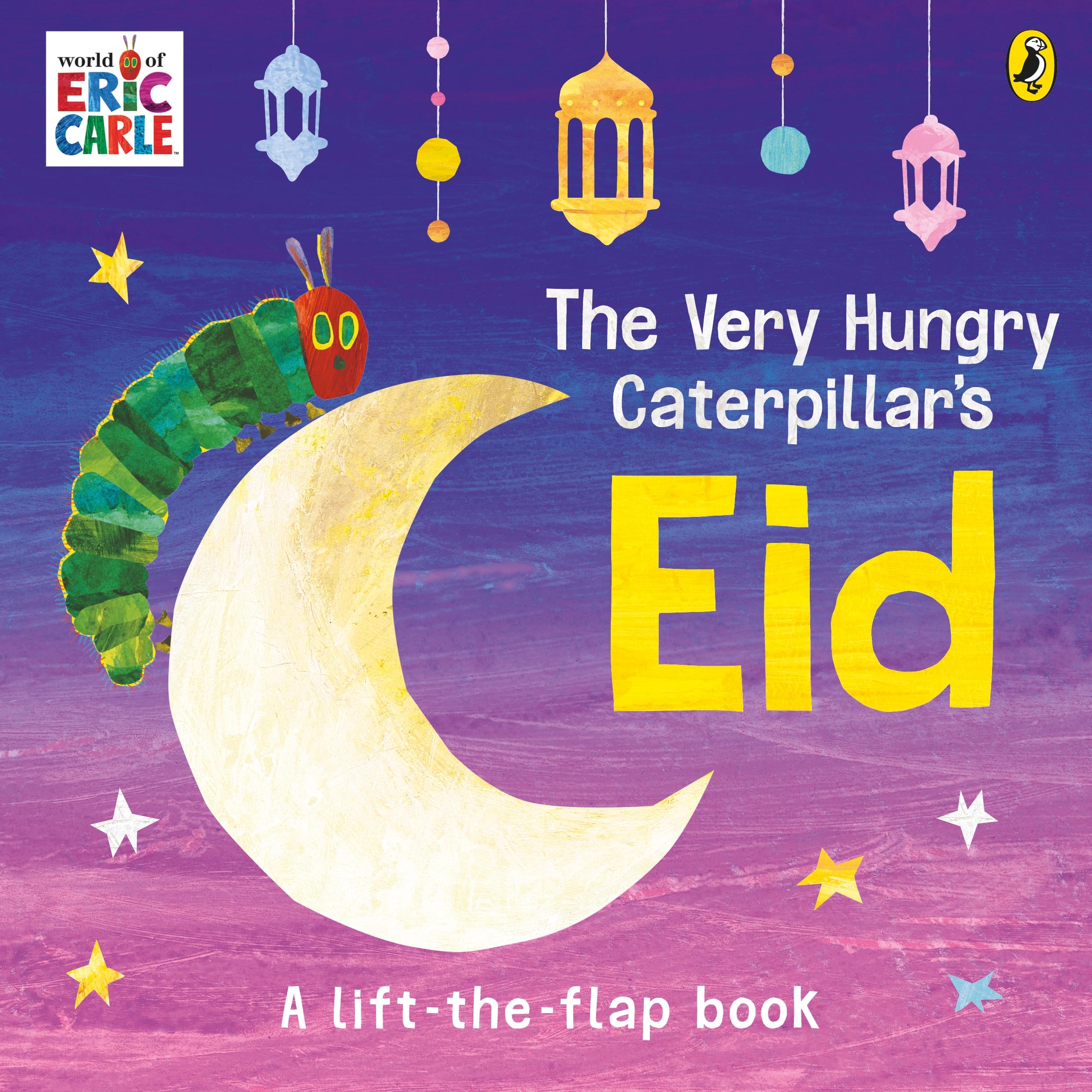 Puffin The Very Hungry Caterpillar's Eid: A Lift-the-flap Board Book | Ages 2-5 1