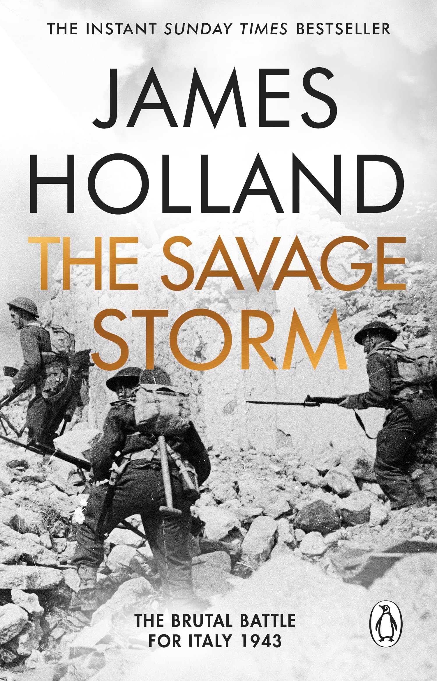 The Savage Storm: The Heroic True Story of One of the Least Told Campaigns of WW by James Holland (Paperback) 1