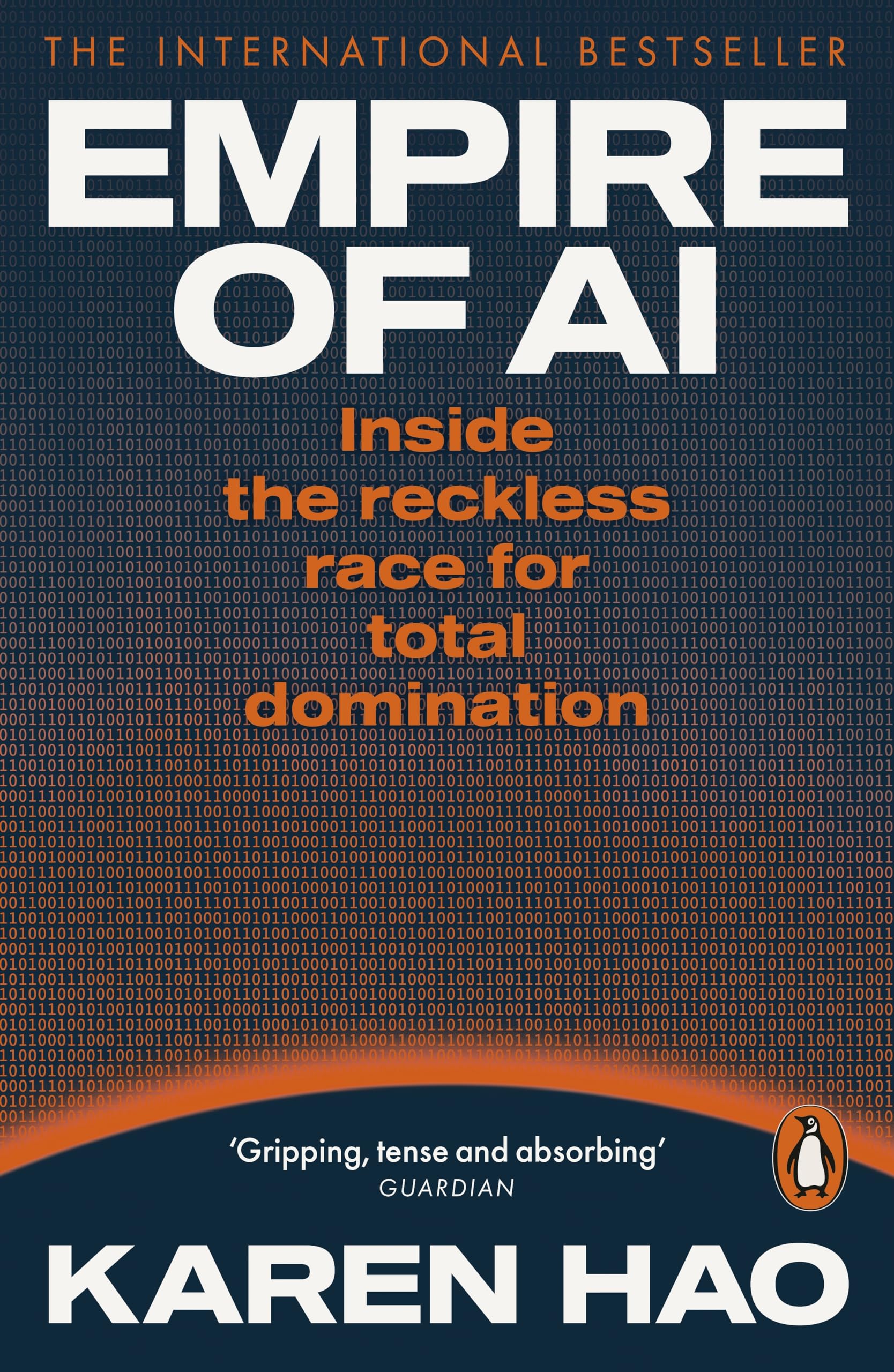 Penguin Press Empire of AI: Inside the reckless race for total domination by Karen Hao | Paperback