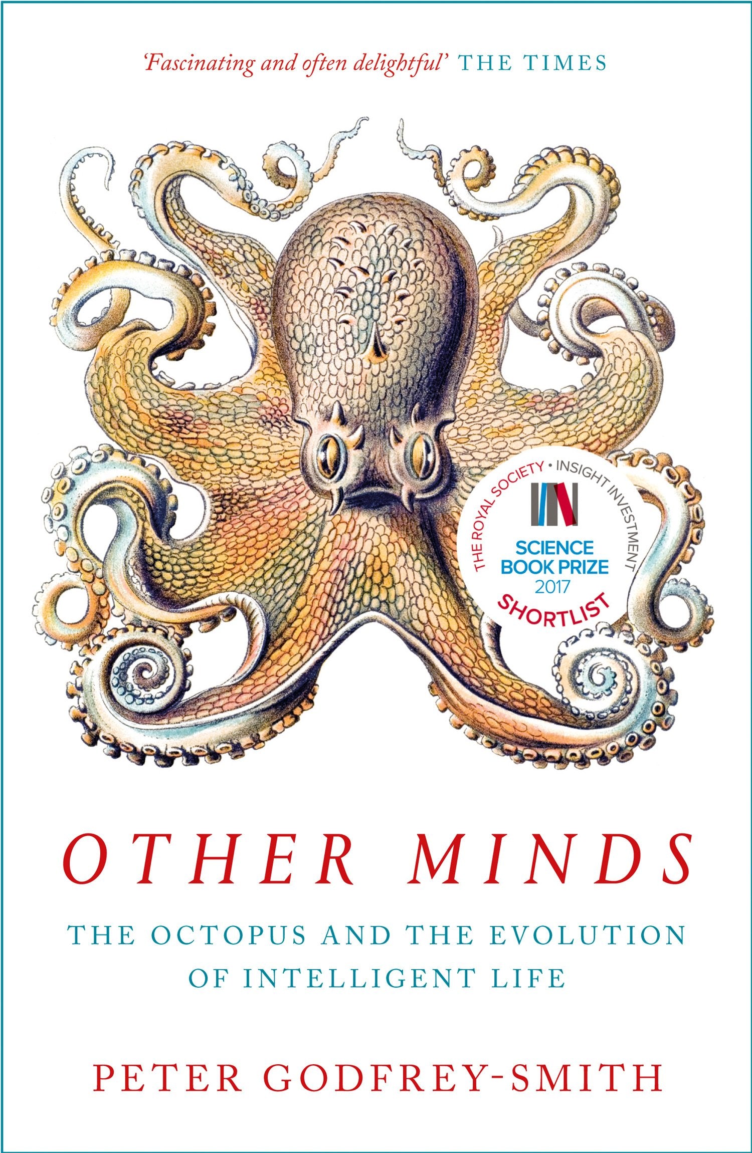 OTHER MINDS: The Octopus and the Evolution of Intelligent Life by Peter Godfrey-Smith | Marine Life 1