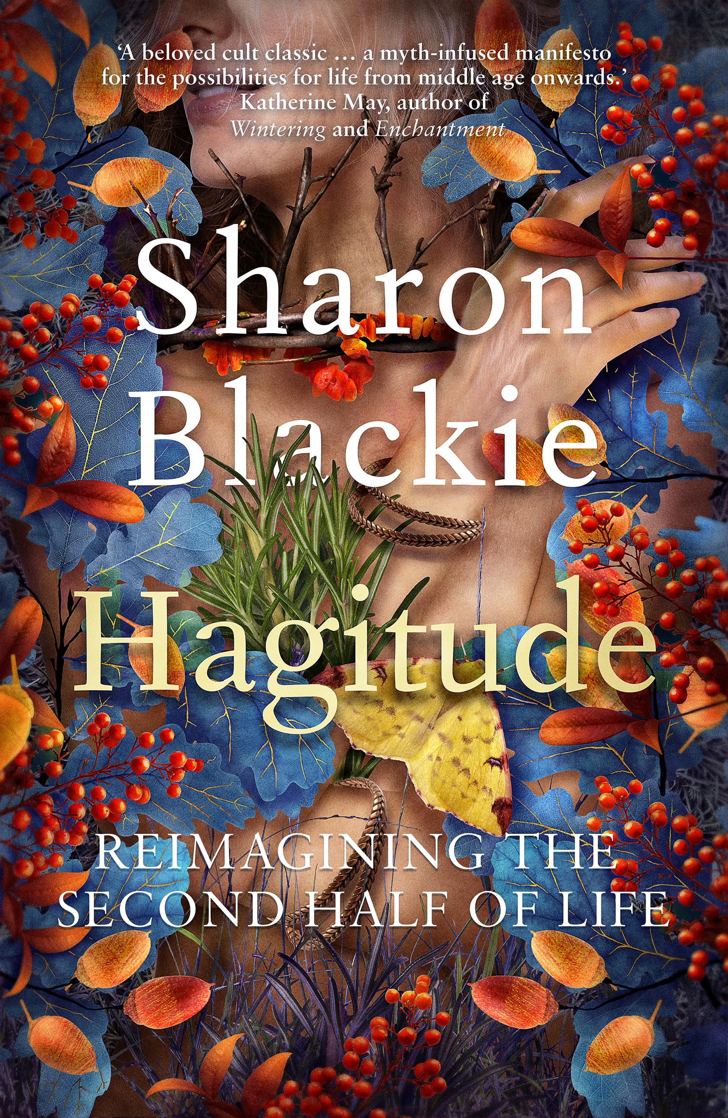 Hagitude: Reimagining the Second Half of Life by Sharon Blackie - Menopause Book 1