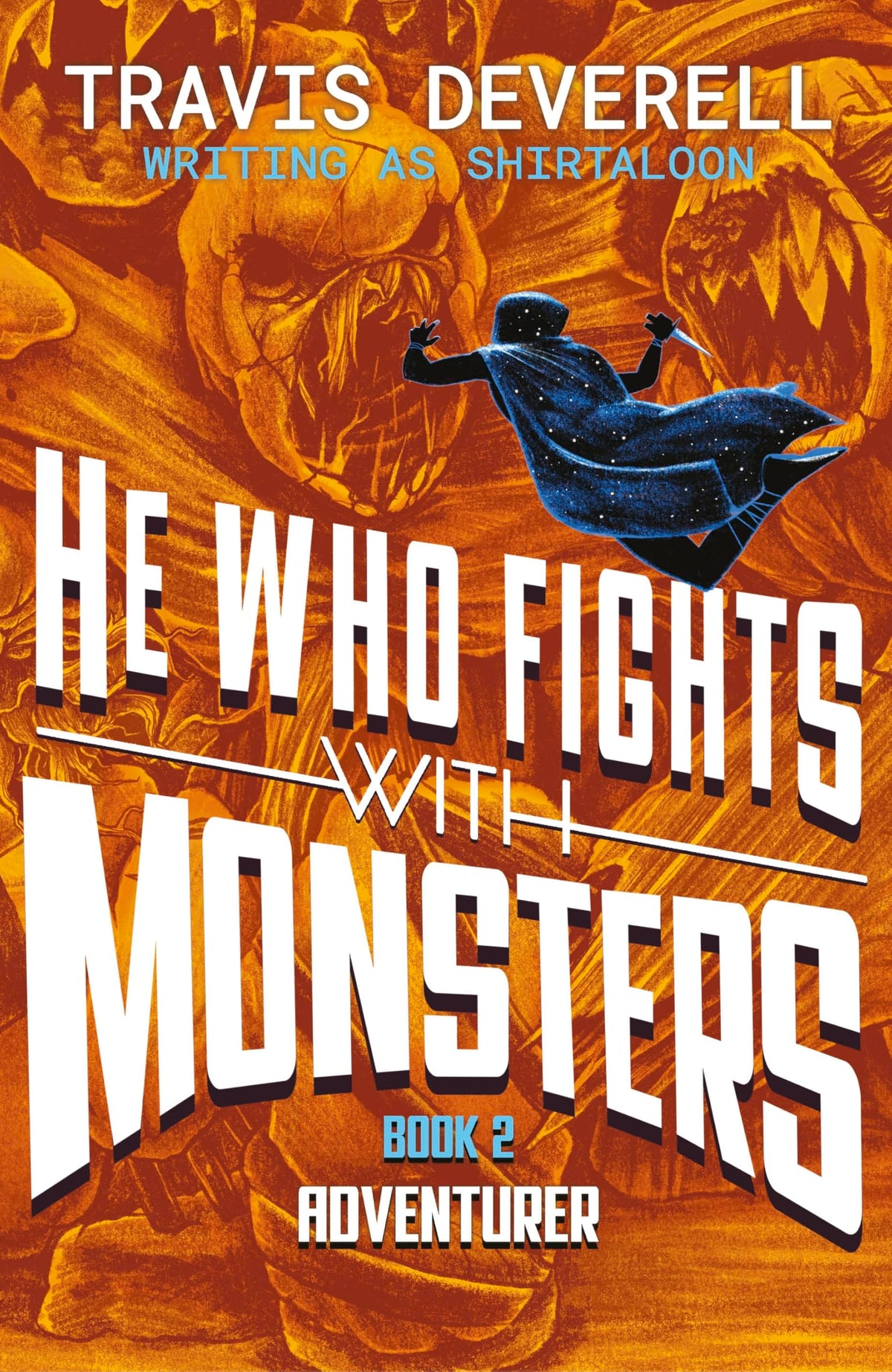 He Who Fights With Monsters: Adventurer - Book 2 by Shirtaloon & Travis Deverell (Hardcover)