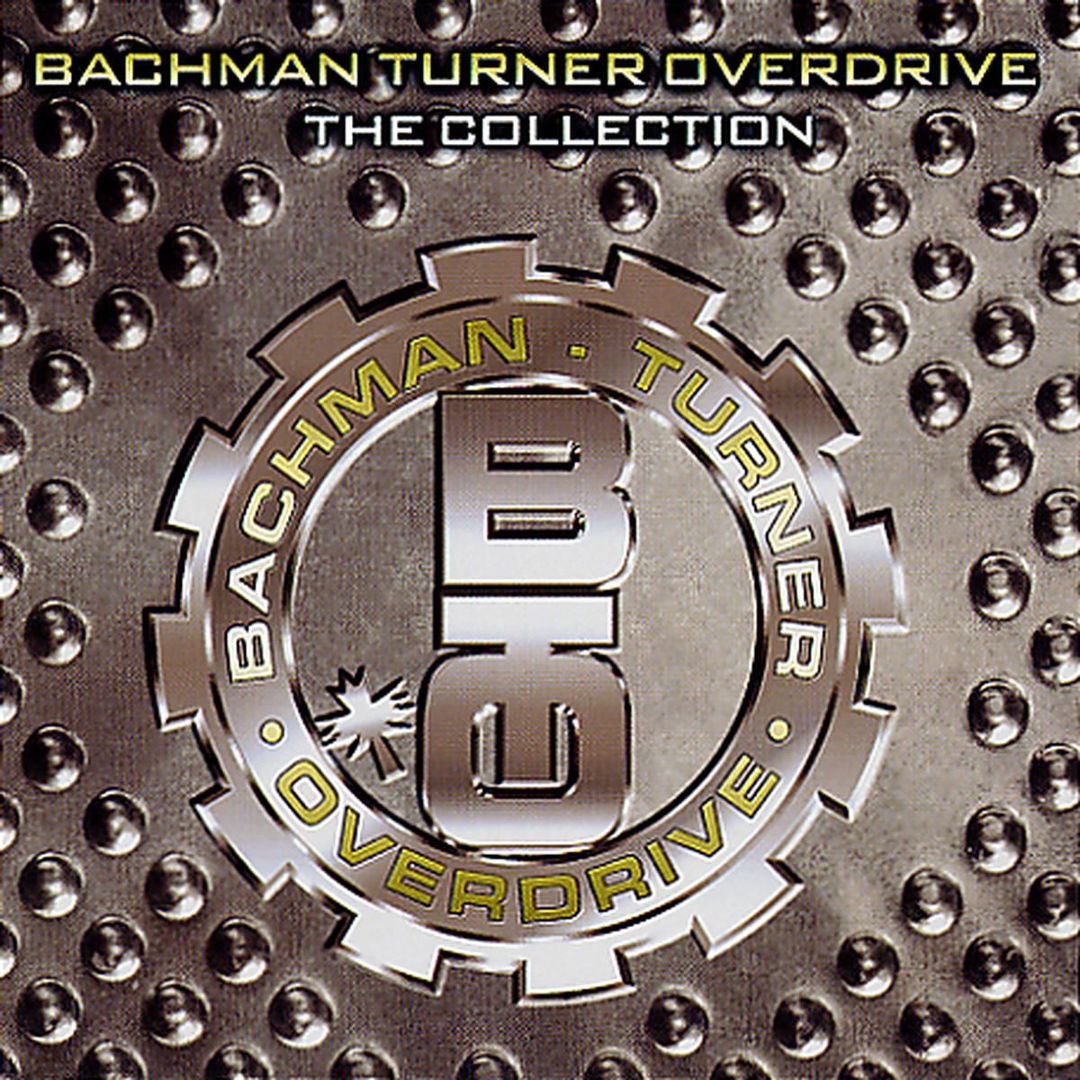 Bachman Turner Overdrive - The Collection [Audio CD]