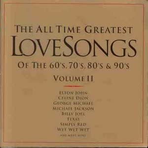 All Time Greatest Love Songs of the 60's, 70's, 80's & 90's, Vol. II [Audio CD]