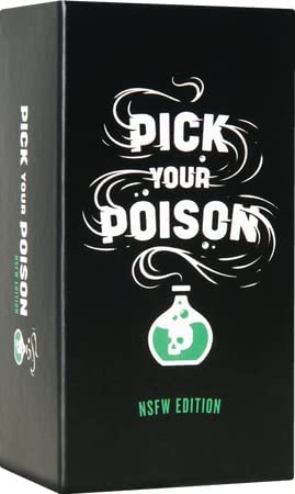 PICK YOUR POISON Adult Card Game: The “What Would You Rather Do?” Party Game - NSFW Edition
