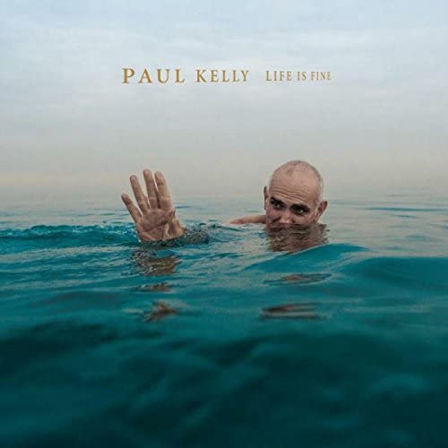Life Is Fine - Paul Kelly [Audio CD]
