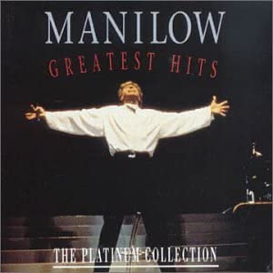 Manilow: Greatest Hits, The Platinum Collection [Audio CD]