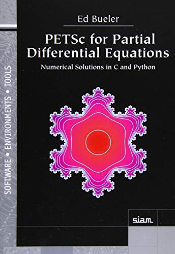 PETSc for Partial Differential Equations: Numerical Solutions in C and Python (S [Paperback ]