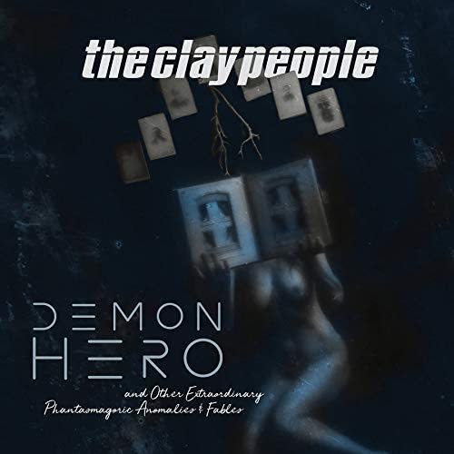 Clay People - Demon Hero: And Other Extraordinary Phantasmagoric Anomalies And Fables [Vinyl]