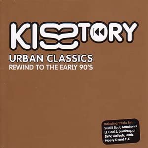 Kisstory - Urban Classics: Rewind to the Early 90's [Audio CD]