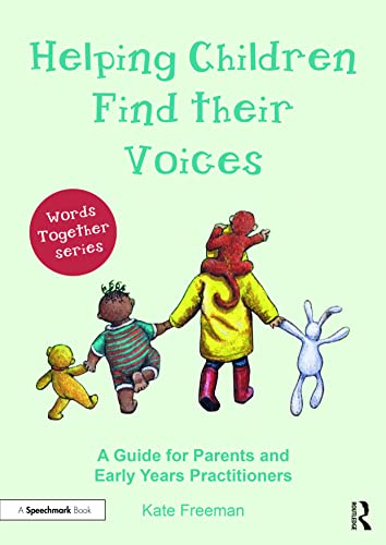 Kate Freeman - Helping Children Find Their Voices: A Guide for Parents and Early Years Practiti [Paperback ]