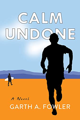 Garth A. Fowler - Calm Undone [Paperback ]