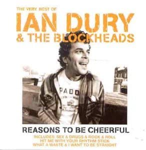Reasons to Be Cheerful: The Very Best of Ian Dury & The Blockheads [Audio CD]