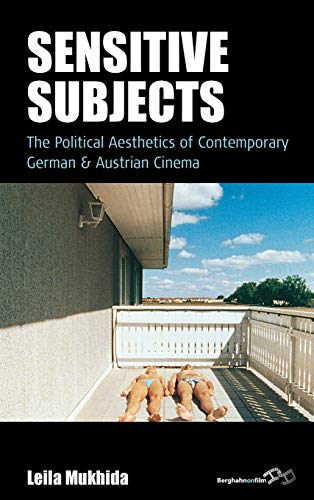 Sensitive Subjects: The Political Aesthetics of Contemporary German and Austrian [Hardcover ]