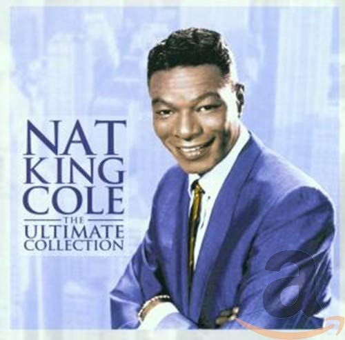 Nat King Cole - Nat King Cole - The Ultimate Collection [Audio CD]
