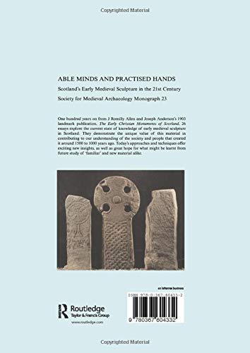 Able Minds and Practiced Hands: Scotland's Early Medieval Sculpture in the 21st [Paperback ]