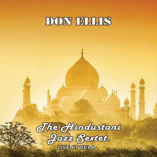 Don Ellis - The Hindustani Sextet Live UCLA [Audio CD]