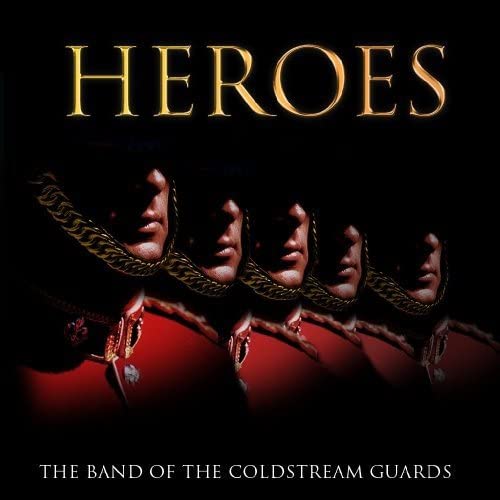 Heroes - The Band of the Coldstream Guards [Audio CD]