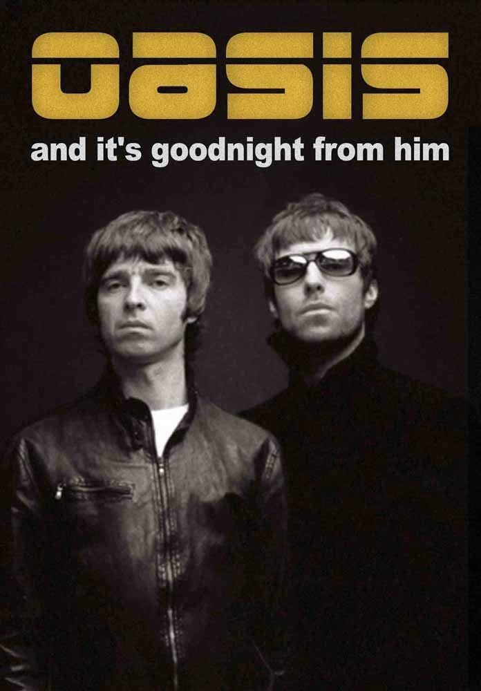 Oasis - And It's Goodnight From Him [2009] - Documentary/Music [DVD]