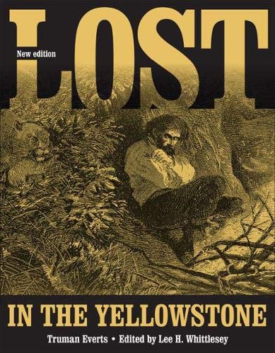 Lost in Yellowstone: Thirty-Seven Days of Peril and a Handwritten Account of Bei [Paperback ]