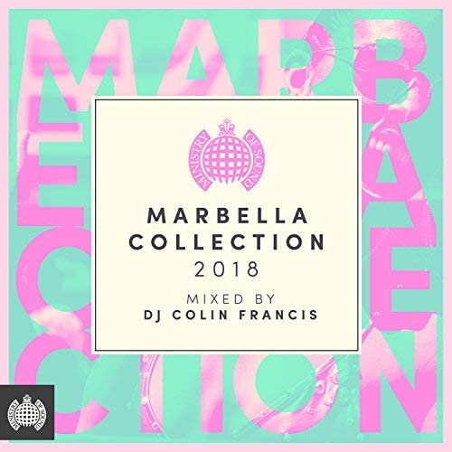 Marbella Collection 2018 (Mixed By Dj Colin Francis) Ministry Of Sound