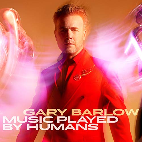 Music Played By Humans - Gary Barlow [Audio CD]