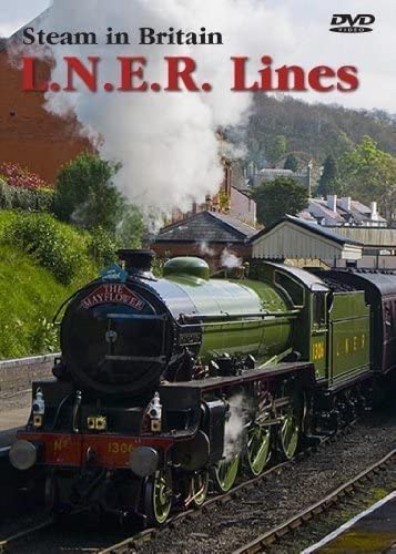 Steam In Britain - L.N.E.R. Lines [2015] [DVD]