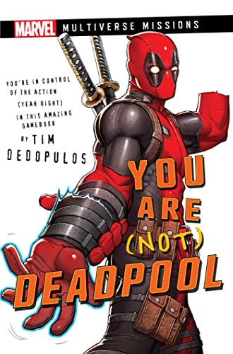 You Are (Not) Deadpool: A Marvel: Multiverse Missions Adventure Gamebook [Paperback]