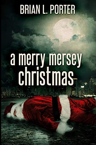 Brian L. Porter - A Merry Mersey Christmas [Paperback ]