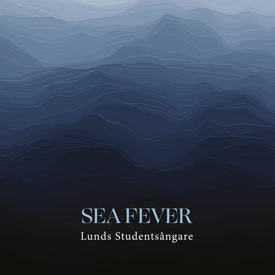 Sea Fever [Lunds Studentsångare; Elisabeth Boström; Christian Schultze] [Swedish Society: S 1183]