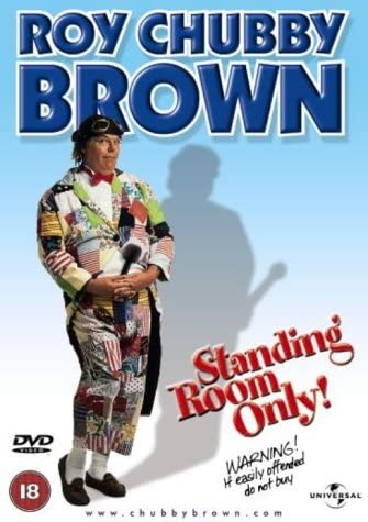 Roy Chubby Brown: Standing Room Only [DVD]