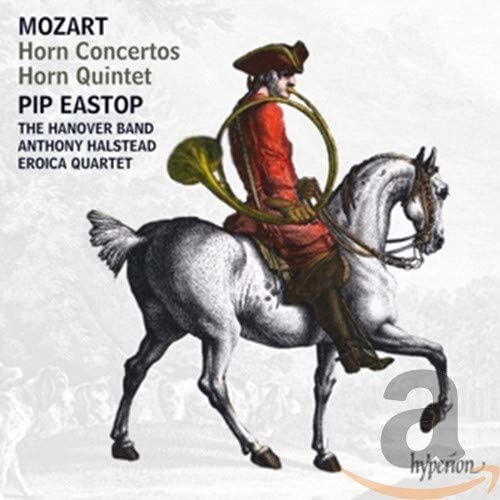 Mozart:Horn Concertos [Pip Eastop; The Hanover Band; Eroica Quartet, Anthony Halstead] [HYPERION A68097] - Pip Eastop [Audio CD]