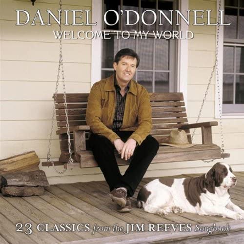 Daniel O'Donnell - Welcome To My World - 23 Classics from the Jim Reeves Songbook [Audio CD]