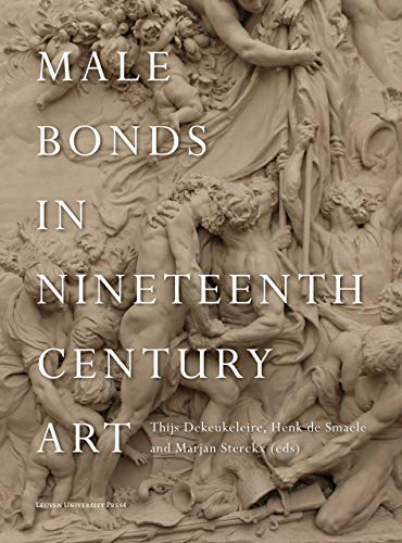 Male Bonds in Nineteenth-Century Art [Paperback ]