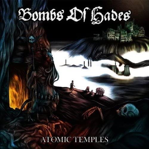 Bombs Of Hades - Atomic Temples [Audio CD]