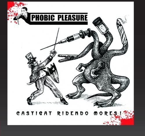 Phobic Pleasure - Castigat Ridendo Mores! [Audio CD]