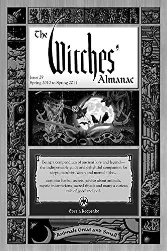 Witches Almanac: Spring 2010-Spring 2011 (Witches Almanac, Ltd.): Issue 29: Spring 2010 - Spring 2011 Animals Great and Small (Witches' Almanac: Complete Guide to Lunar Harmony)