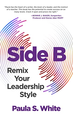 Paula S. White - Side B: Remix Your Leadership Style [Hardcover ]