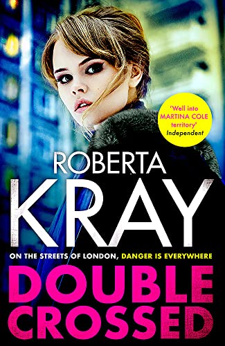 Roberta Kray- Double Crossed: gripping, gritty and unputdownable - the best gangland crime thr [Paperback ]