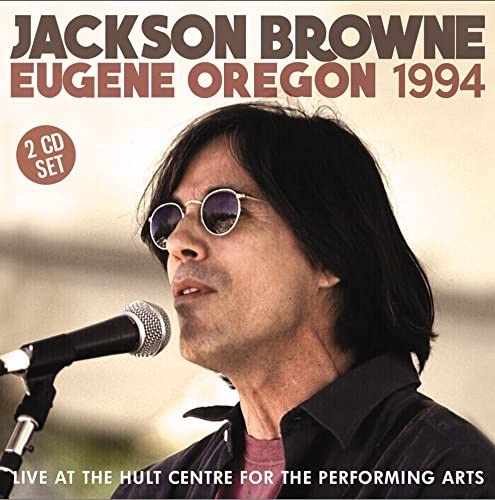 Jackson Browne - Eugene Oregon 1994 (2CD SET) [Audio CD]
