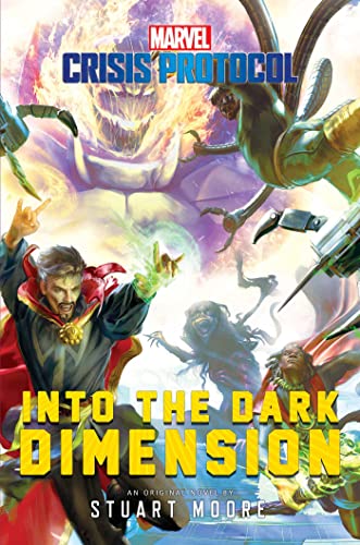 Into the Dark Dimension: A Marvel: Crisis Protocol Novel [Paperback]