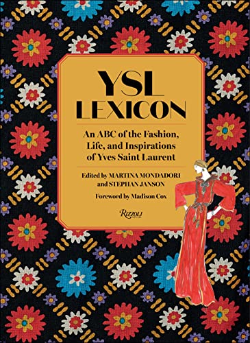 YSL LEXICON: An ABC of the Fashion, Life, and Inspirations of Yves Saint Laurent [Hardcover ]
